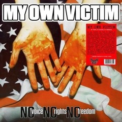 My Own Victim – No Voice. No Rights. No Freedom (Coloured Vinyl) [VINYL]