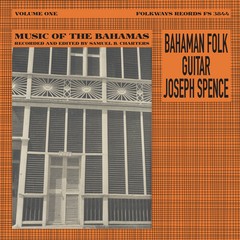 Joseph Spence – Bahaman Folk Guitar [New Vinyl LP]